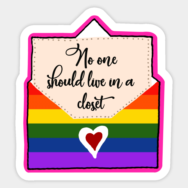 No One Should Live In a Closet Sticker by monicasareen